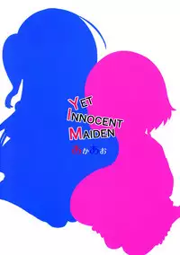 (C95) [Akaao (HiRoB816)] YET INNOCENT MAIDEN [English] [Secluded]