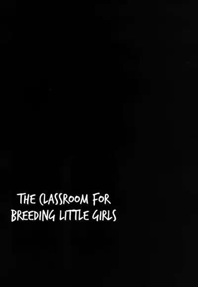 Shoujo Shiiku Kyoushitsu | The Classroom For Breeding Little Girls