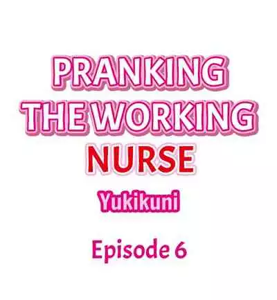 Pranking the Working Nurse Ch.12/?