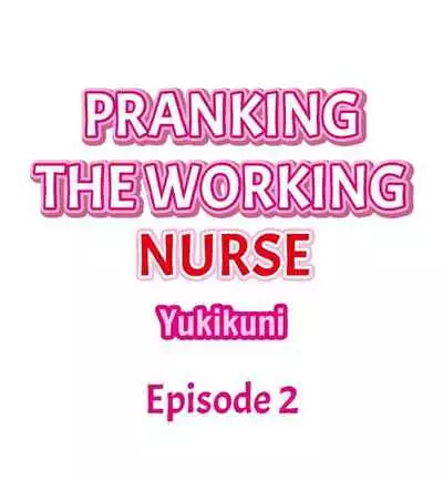 Pranking the Working Nurse Ch.4/?