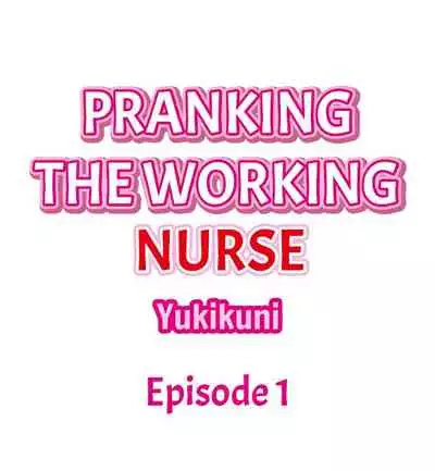 Pranking the Working Nurse Ch.4/?
