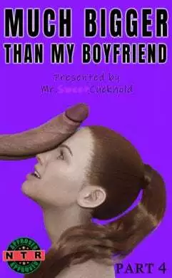 [Mr.SweetCuckhold] – Much bigger than my boyfriend Part 4
