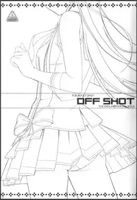 (C79) [DOUWA-KENSETSU (Nomura Teruya)] OFFSHOT (THE iDOLM@STER)