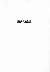 (C57) [A HUMAN A, Anime Brothers (Adachi Shinichi, Itsuki Kousuke)] noon chill