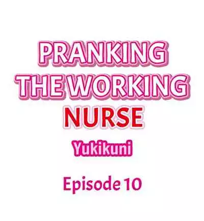 Pranking the Working Nurse Ch.12/?